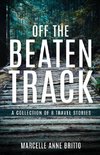 Off the Beaten Track - A Collection of 8 Travel Stories