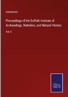 Proceedings of the Suffolk Institute of Archaeology, Statistics, and Natural History