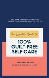 The Essential Guide to 100% Guilt-Free Self-Care