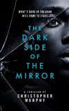 The Dark Side of the Mirror