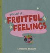 The ABCs of Fruitful Feelings