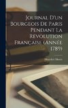 Journal d'un Bourgeois de Paris pendant la Revolution française (année 1789)
