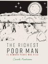 The Richest Poor Man / El Hombre Pobre Más Rico
