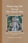 Preserving Life Through The Study Of The Martial Way
