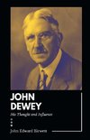 JOHN DEWEY His Thought and Influence