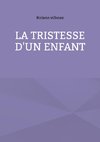 La tristesse d'un enfant