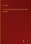 G. E. Lessing als Reformator der deutschen Literatur