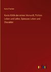 Kants Kritik der reinen Vernunft, Fichtes Leben und Lehre, Spinozas Leben und Charakter