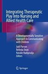 Integrating Therapeutic Play Into Nursing and Allied Health Practice