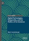 Digital Technologies, Temporality, and the Politics of Co-Existence