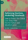 Optimising Emotions, Incubating Falsehoods