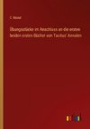 Übungsstücke im Anschluss an die ersten beiden ersten Bücher von Tacitus' Annalen