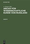 Archiv für wissenschaftliche Kunde von Russland. Band 16