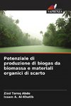 Potenziale di produzione di biogas da biomassa e materiali organici di scarto