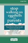 Stop Walking on Eggshells for Parents