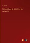 Die Entwicklung der Keimblätter des Kaninchens