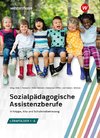 Sozialpädagogische Assistenzberufe in Krippe, Kita und Schulkindbetreuung - Lernfelder 1-6. Schulbuch