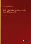 Lady Bridget in the Never-Never Land; A story of Australian life