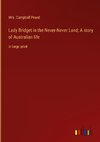 Lady Bridget in the Never-Never Land; A story of Australian life