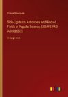 Side-Lights on Astronomy and Kindred Fields of Popular Science; ESSAYS AND ADDRESSES