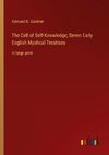 The Cell of Self-Knowledge; Seven Early English Mystical Treatises