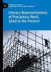 Literary Representations of Precarious Work, 1840 to the Present