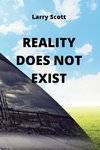 REALITY DOES NOT EXIST