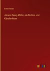Johann Georg Müller, ein Dichter- und Künstlerleben