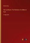 The Landloper; The Romance of a Man on Foot