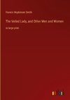 The Veiled Lady, and Other Men and Women