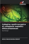 Indagine spettroscopica di complessi metallici ditiocarbammati