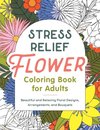 Stress Relief Flower Coloring Book for Adults