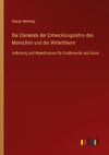 Die Elemente der Entwicklungslehre des Menschen und der Wirbelthiere