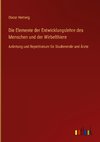 Die Elemente der Entwicklungslehre des Menschen und der Wirbelthiere