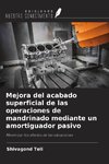 Mejora del acabado superficial de las operaciones de mandrinado mediante un amortiguador pasivo