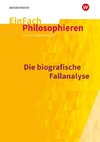 Biografische Fallanalyse. EinFach Philosophieren