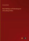 Neue Beiträge zur Entdeckung und Erforschung Afrikas