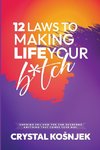 12 Laws to Making Life Your B*tch