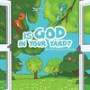 Is God In Your Yard?