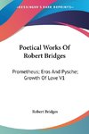 Poetical Works Of Robert Bridges