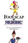 Foolscap and Folderol!