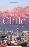 Einmal Chile und zurück