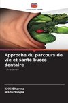 Approche du parcours de vie et santé bucco-dentaire