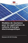 Modèles de réactance pour les applications de collecte d'énergie électromagnétique