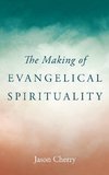 The Making of Evangelical Spirituality