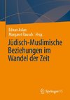 Jüdisch-Muslimische Beziehungen im Wandel der Zeit