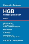 Handelsgesetzbuch  Bd. 2: §§ 343-475h, Transportrecht, Bank- und Kapitalmarktrecht