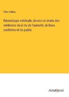 Déontologie médicale, devoirs et droits des médecins vis-à-vis de l'autorité, de leurs confrères et du public