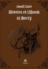Histoire et légende de Banty