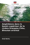 Amphibiens dans le bassin supérieur de la rivière Drangme Chhu, Bhoutan oriental